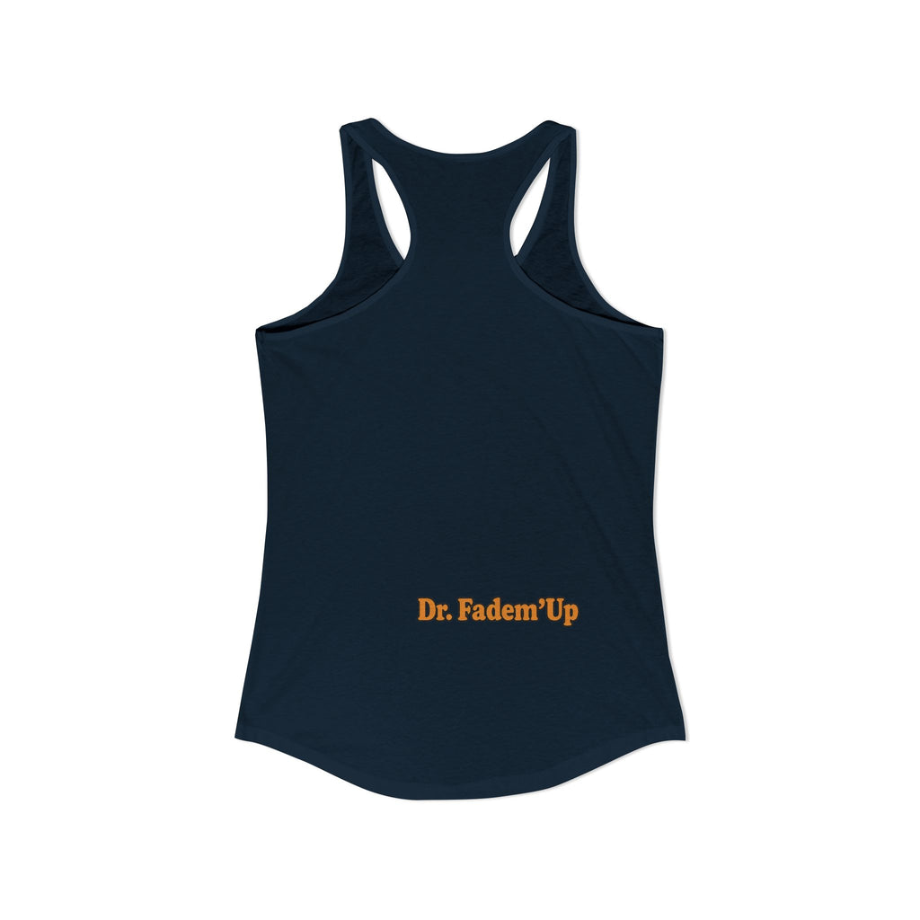 Dr.Fadem'Up™ Racerback Tank
