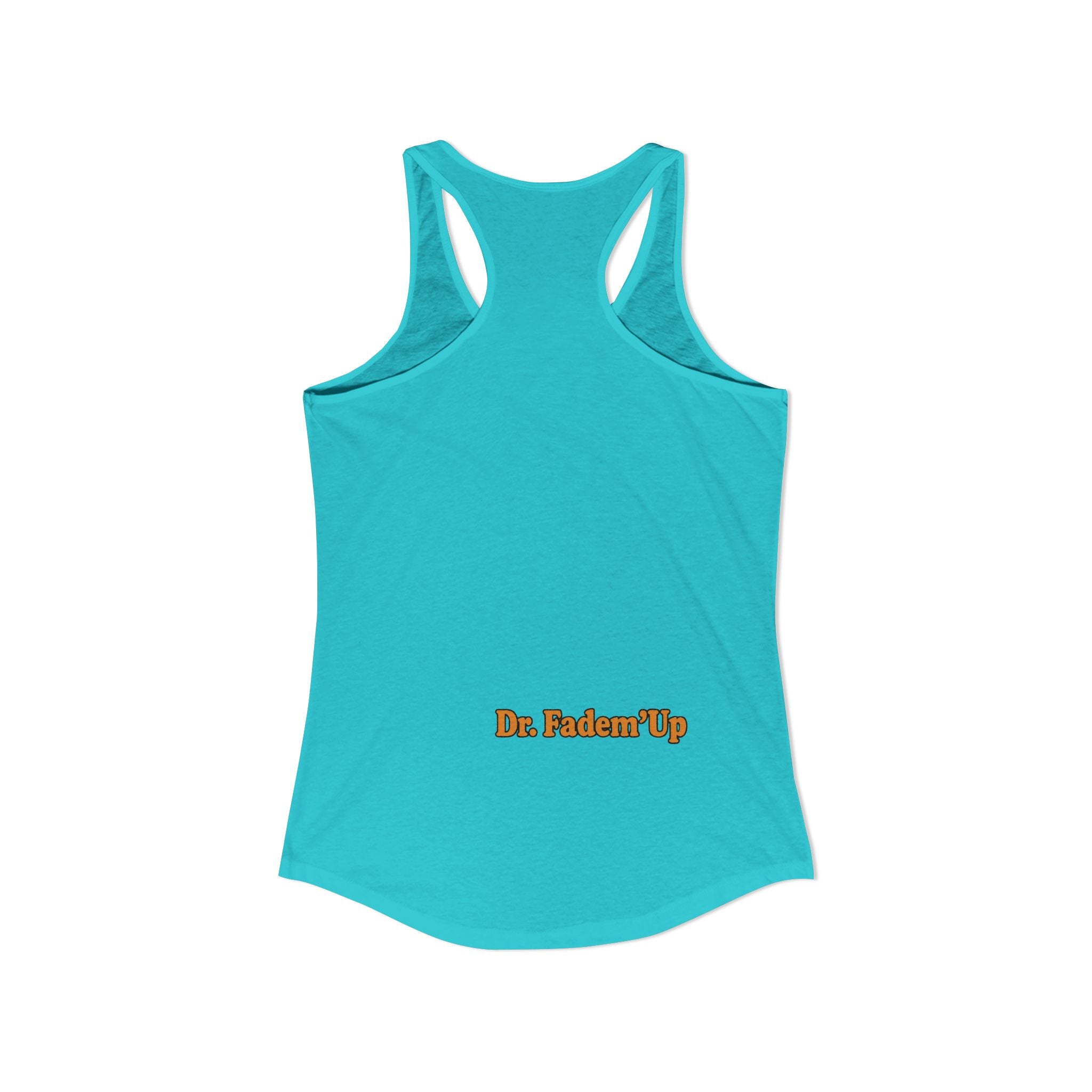 Dr.Fadem'Up™ Racerback Tank