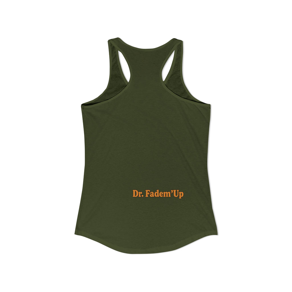 Dr.Fadem'Up™ Racerback Tank