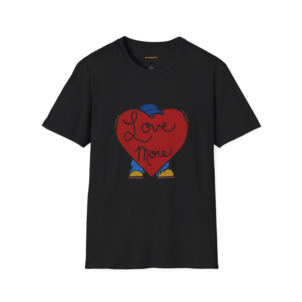 Love More™ T-Shirt