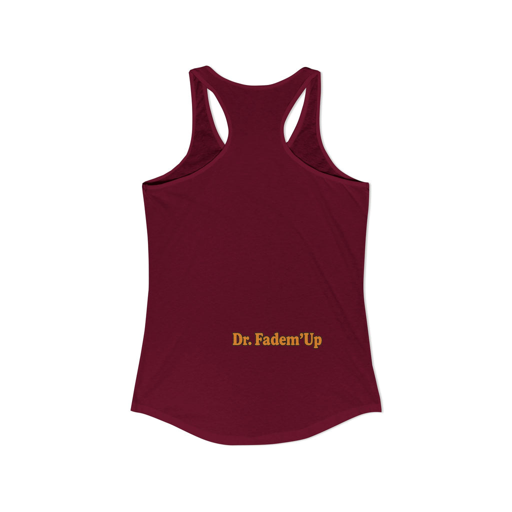 Dr.Fadem'Up™ Racerback Tank