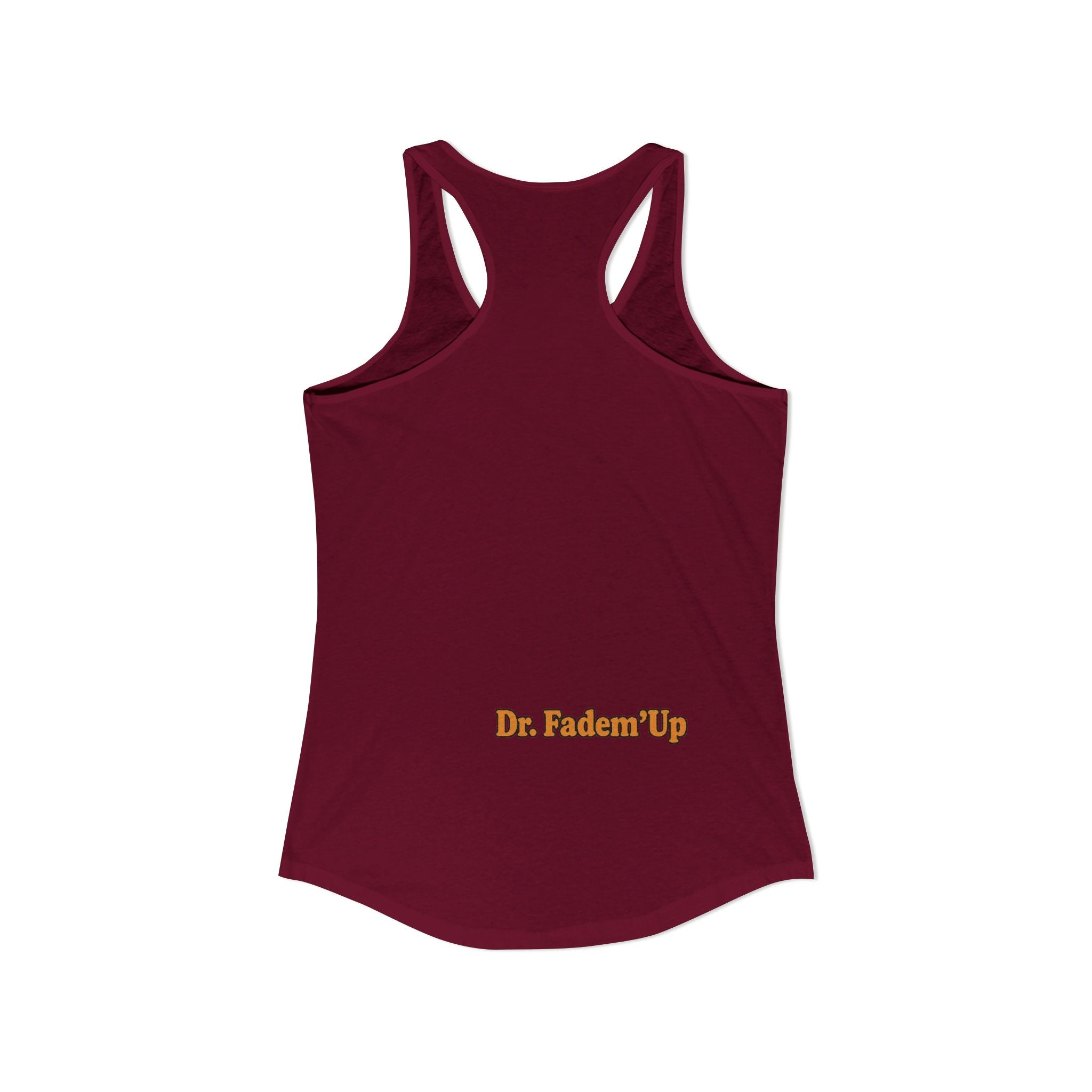 Dr.Fadem'Up™ Racerback Tank