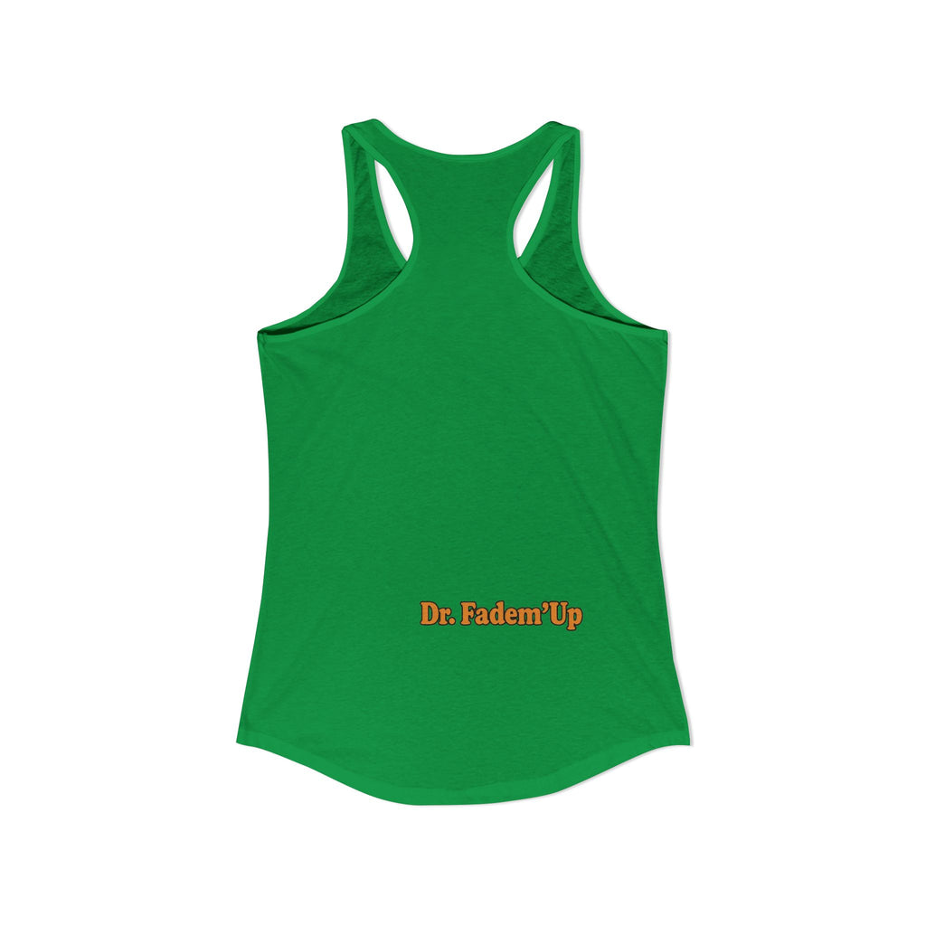 Dr.Fadem'Up™ Racerback Tank
