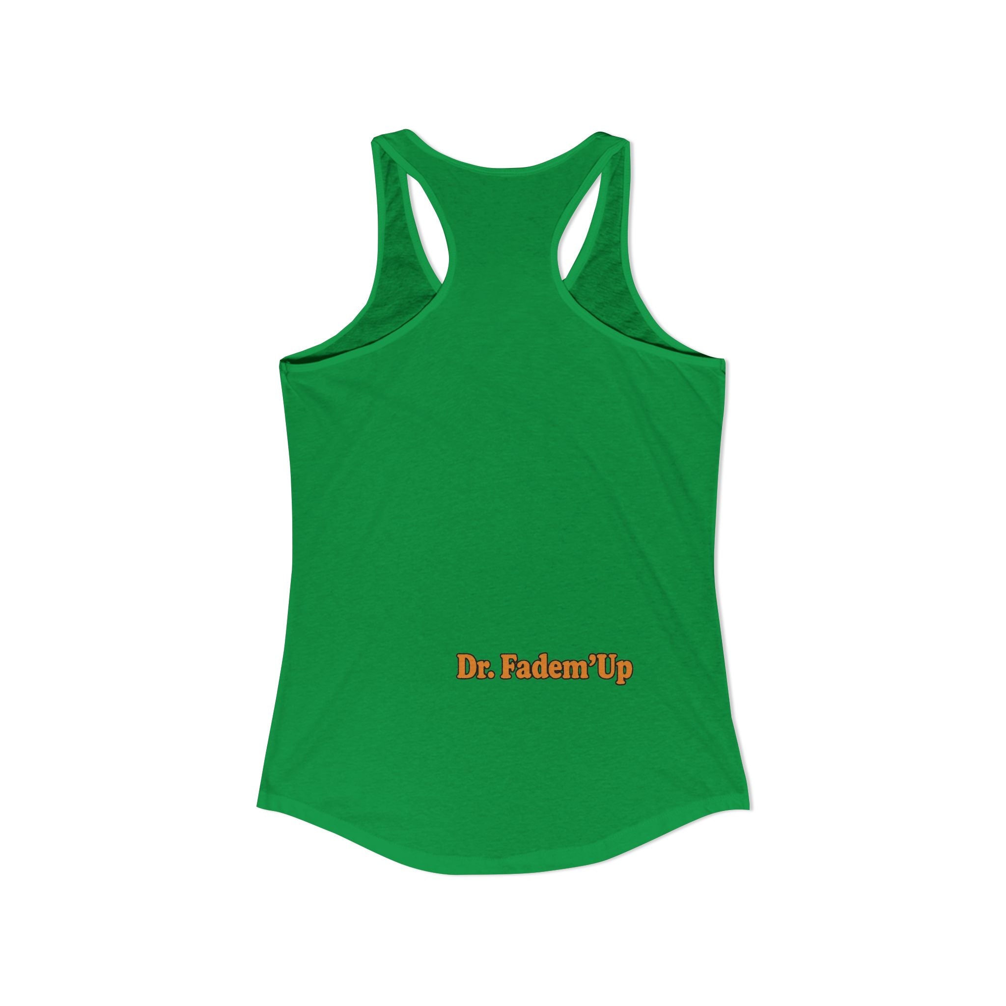 Dr.Fadem'Up™ Racerback Tank